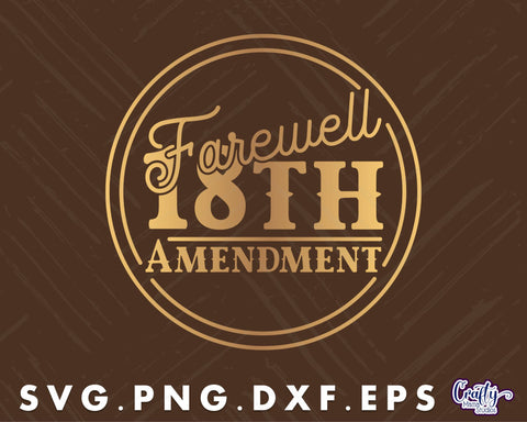 Farewell 18th Amendment | Vintage Prohibition | Beer Svg SVG Crafty Mama Studios 