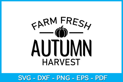 Farm Fresh Autumn Harvest Fall SVG PNG PDF Cut File SVG Creativedesigntee 