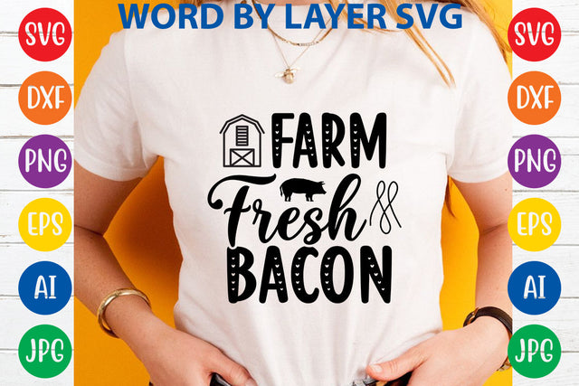 Farm Fresh Bacon, Farmhouse SVG Design SVG Rafiqul20606 