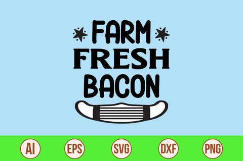 Farm Fresh Bacon svg SVG orpitasn 