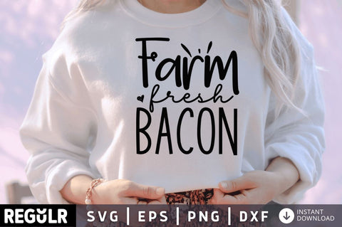 Farm fresh bacon SVG SVG Regulrcrative 