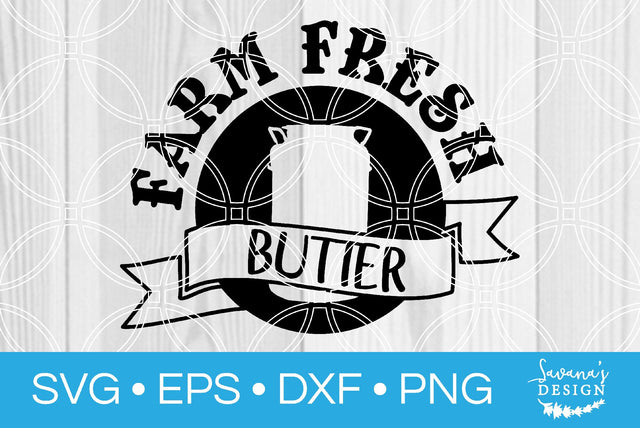 Farm Fresh Butter SVG SavanasDesign 