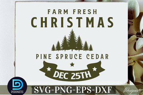 Farm fresh Christmas pine spruce cedar dec 25th SVG SVG DESIGNISTIC 