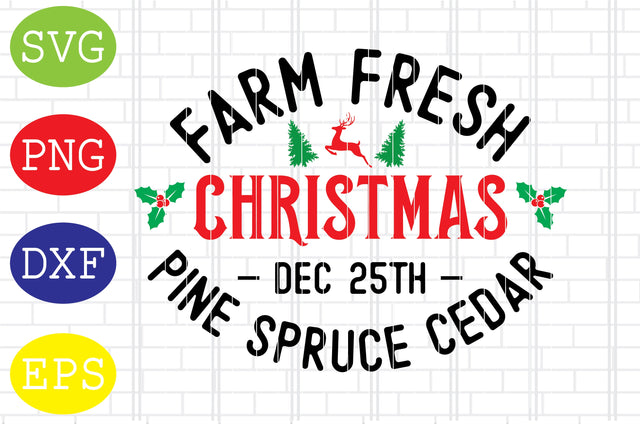 Farm Fresh Christmas Svg, Merry Christmas Svg, Santa Svg, Christmas Holiday Svg, Png, Eps, Dxf Files SVG DigitalSvgFiles 