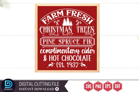 Farm fresh christmas trees pine spruce fir complimentary cider & hot chocolate est. 1932 SVG SVG DESIGNISTIC 