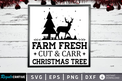 Farm fresh cut & carr christmas tree SVG Design SVG Regulrcrative 