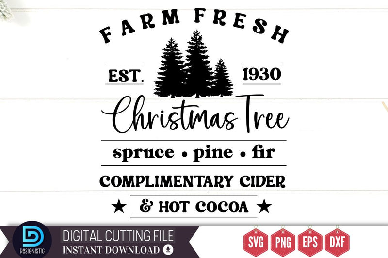 Farm fresh est. 1930 christmas tree spruce pine fir complimentary cider & hot cocoa SVG SVG DESIGNISTIC 