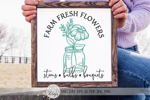 Farm Fresh Flowers SVG | Farmhouse Spring Sign Design | dxf and more SVG Diva Watts Designs 