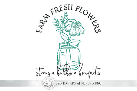 Farm Fresh Flowers SVG | Farmhouse Spring Sign Design | dxf and more SVG Diva Watts Designs 