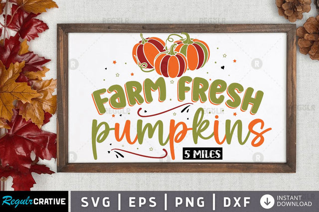 Farm fresh pumpkins 5 miles SVG SVG Regulrcrative 