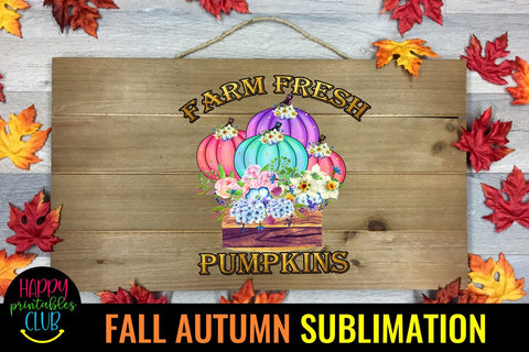 Farm Fresh Pumpkins Fall Sublimation Design- Fall Sublimation Sublimation Happy Printables Club 