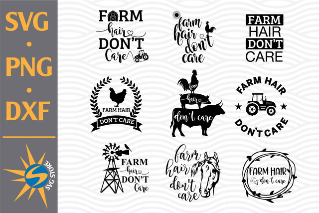 Farm Hair Don't Care SVG, PNG, DXF Digital Files Include SVG SVGStoreShop 