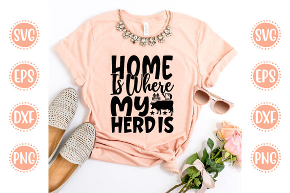 Farm Life Svg Design Home is where my herd is SVG SH_Tee store 