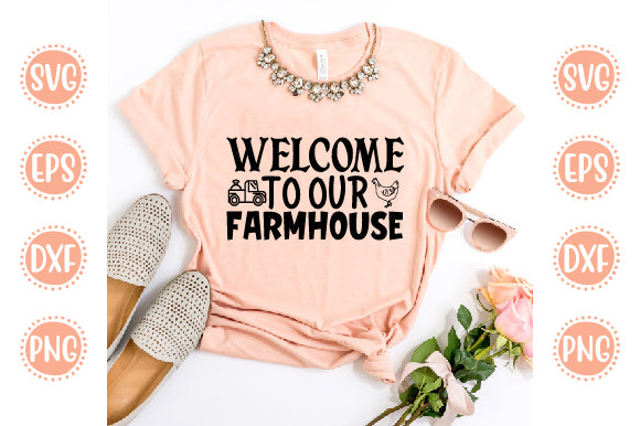 Farm Life Svg Design Welcome to our farmhouse SVG SH_Tee store 