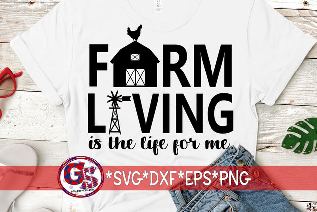 Farm Living Is The Life For Me SVG DXF EPS PNG SVG Greedy Stitches 