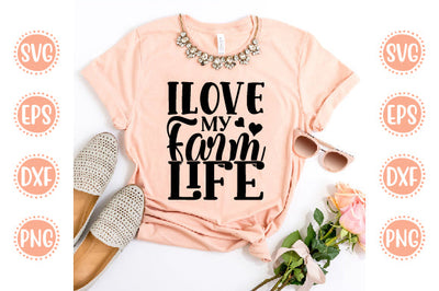 Farm svg Design I love my farm life SVG SH_Tee store 