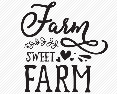 Farm Sweet Farm | Country SVG SVG Texas Southern Cuts 