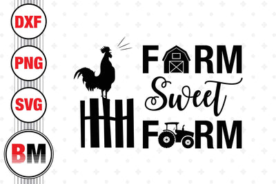 Farm Sweet Farm SVG, PNG, DXF Files SVG BMDesign 