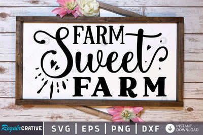 Farm sweet farm SVG SVG Regulrcrative 