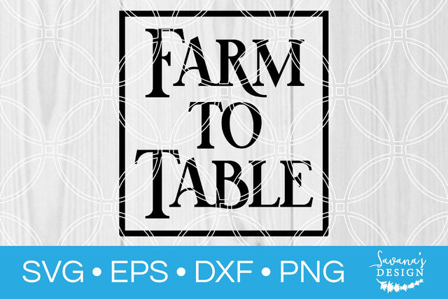 Farm to Table SVG SavanasDesign 