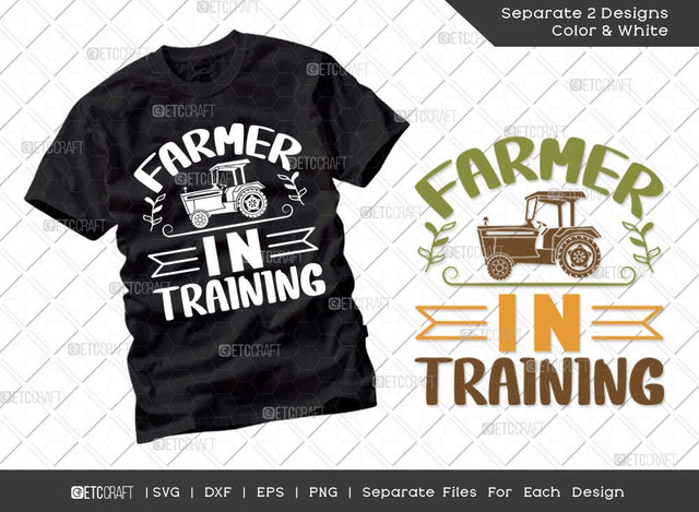 Farmer In Training SVG Cut File | Farm Svg | Farmer Svg | Farmhouse Svg | Agriculture Svg | Dxf | Eps | Png | Tshirt Design SVG ETC Craft 