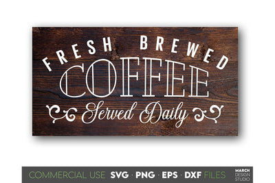 Farmhouse Coffee Sign SVG, Fresh Brewed Coffee SVG PNG DXF SVG March Design Studio 