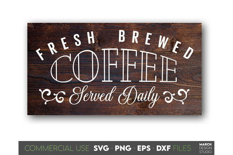 Farmhouse Coffee Sign SVG, Fresh Brewed Coffee SVG PNG DXF SVG March Design Studio 
