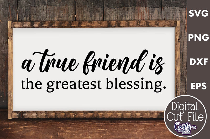 Farmhouse Friends Sign Svg, A True Friend Is A Blessing SVG Crafty Mama Studios 