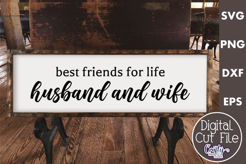 Farmhouse Friends Sign Svg, Best Friends For Life Marriage SVG Crafty Mama Studios 