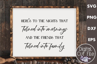 Farmhouse Friends Sign Svg, Here's To The Nights SVG Crafty Mama Studios 
