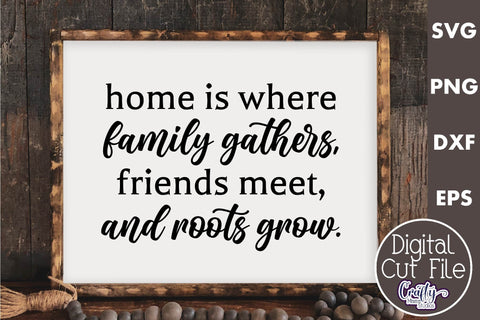 Farmhouse Friends Sign Svg, Home Is Where Family Gathers SVG Crafty Mama Studios 