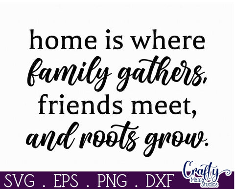 Farmhouse Friends Sign Svg, Home Is Where Family Gathers SVG Crafty Mama Studios 