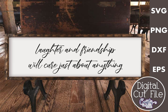 Farmhouse Friends Sign Svg, Laughter And Friendship SVG Crafty Mama Studios 