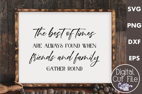 Farmhouse Friends Sign Svg, The Best Of Times SVG Crafty Mama Studios 