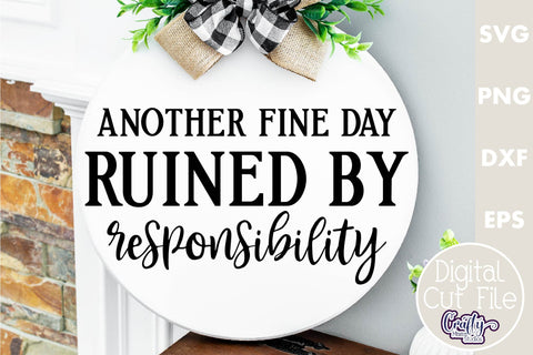 Farmhouse Funny Round Sign Svg, Another Fine Day Ruined SVG Crafty Mama Studios 