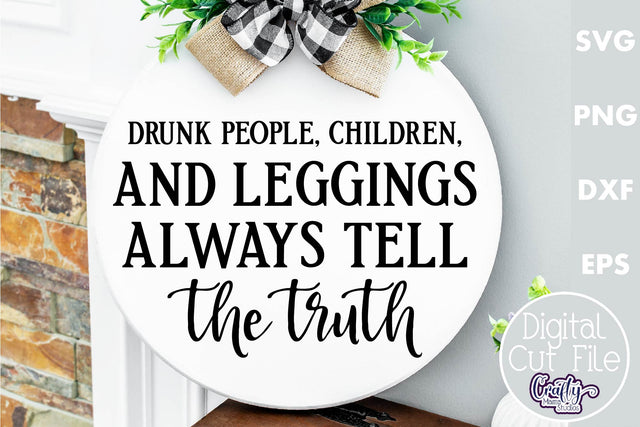 Farmhouse Funny Round Sign Svg, Children And Leggings Truth SVG Crafty Mama Studios 