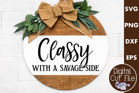 Farmhouse Funny Round Sign Svg, Classy With A Savage Side SVG Crafty Mama Studios 