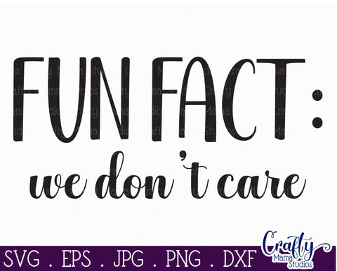 Farmhouse Funny Round Sign Svg | Fun Fact We Don't Care SVG Crafty Mama Studios 