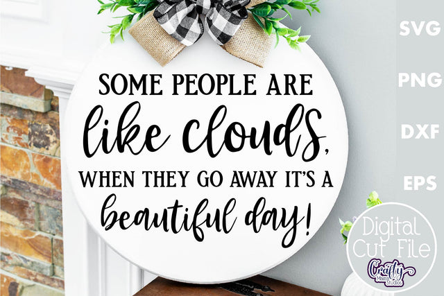 Farmhouse Funny Round Sign Svg, People Are Like Clouds SVG Crafty Mama Studios 