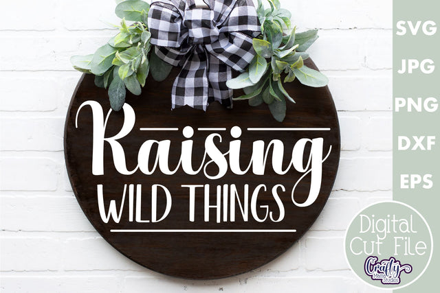 Farmhouse Funny Round Sign Svg | Raising Wild Things SVG Crafty Mama Studios 