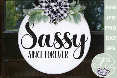 Farmhouse Funny Round Sign Svg | Sassy Since Forever SVG Crafty Mama Studios 