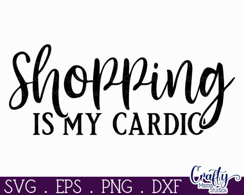 Farmhouse Funny Round Sign Svg, Shopping Is My Cardio SVG Crafty Mama Studios 