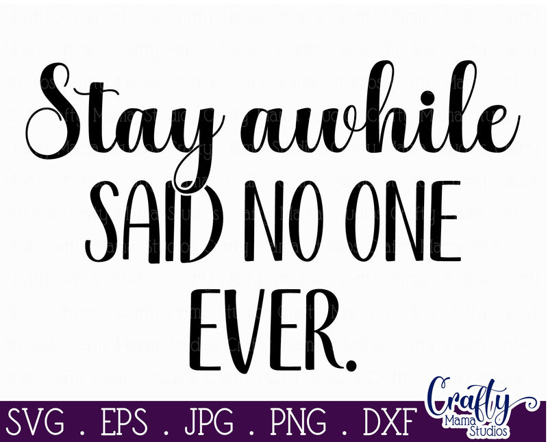 Farmhouse Funny Round Sign Svg | Stay Awhile Said No One - So Fontsy