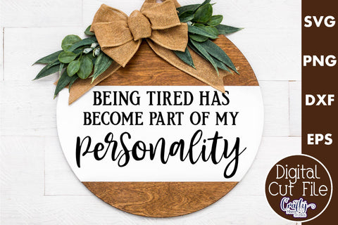 Farmhouse Funny Round Sign Svg, Tired Is My Personality SVG Crafty Mama Studios 