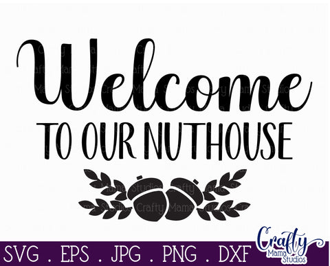 Farmhouse Funny Round Sign Svg | Welcome To Our Nuthouse SVG Crafty Mama Studios 