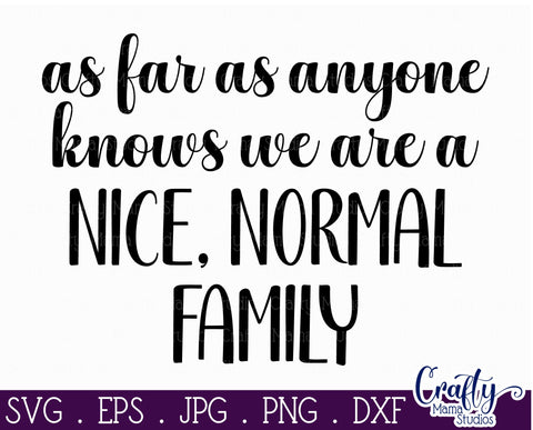 Farmhouse Funny Round Sign Svg | We're A Nice Normal Family SVG Crafty Mama Studios 