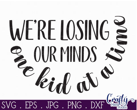 Farmhouse Funny Round Sign Svg | We're Losing Our Minds SVG Crafty Mama Studios 