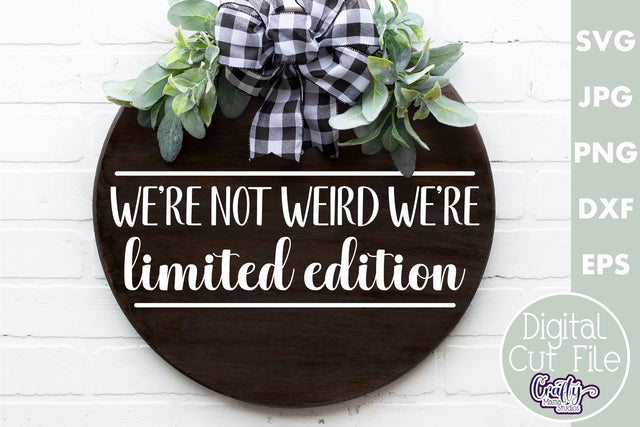 Farmhouse Funny Round Sign Svg | We're Not Weird SVG Crafty Mama Studios 