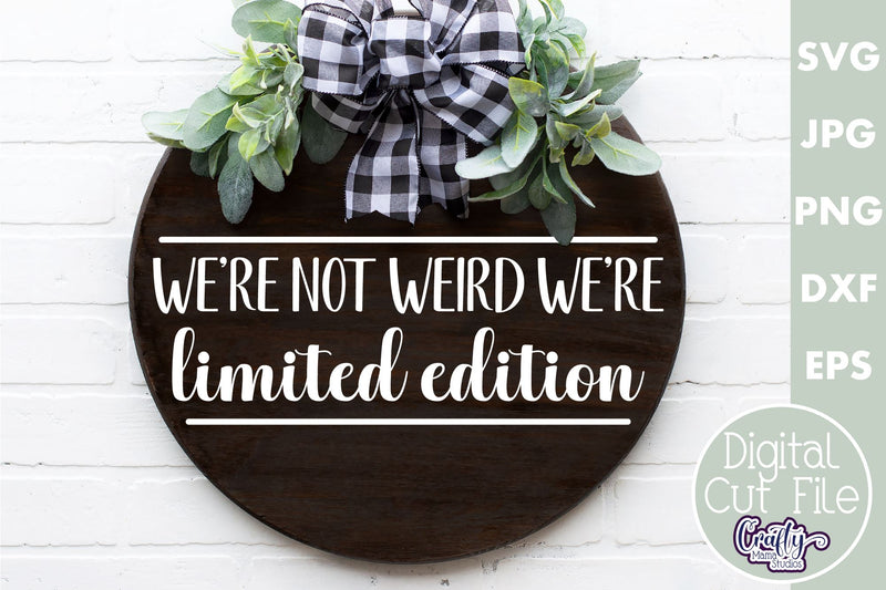 Farmhouse Funny Round Sign Svg | We're Not Weird SVG Crafty Mama Studios 