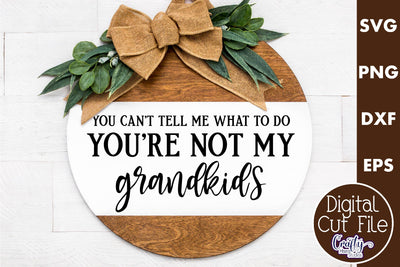 Farmhouse Funny Round Sign Svg, You Can't Tell Me What To Do SVG Crafty Mama Studios 